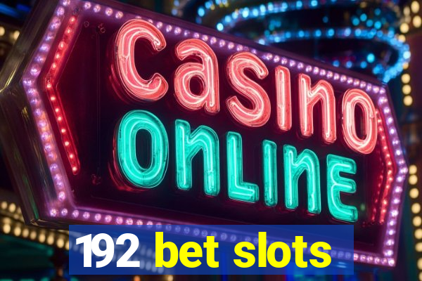 192 bet slots