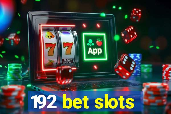 192 bet slots