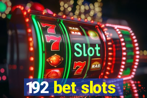 192 bet slots