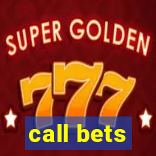 call bets