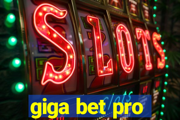 giga bet pro