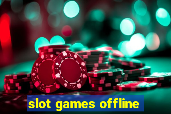 slot games offline