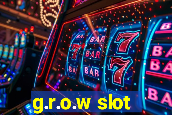 g.r.o.w slot