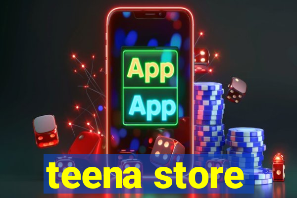 teena store