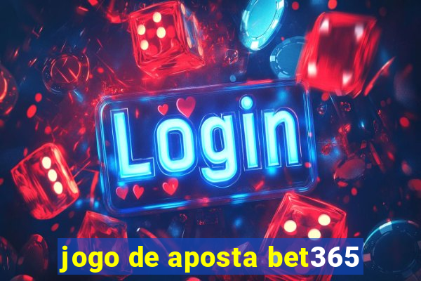 jogo de aposta bet365