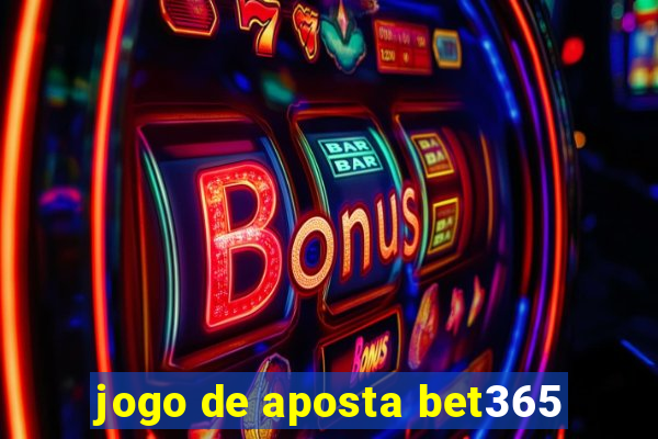 jogo de aposta bet365