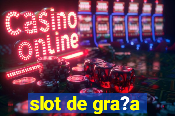 slot de gra?a