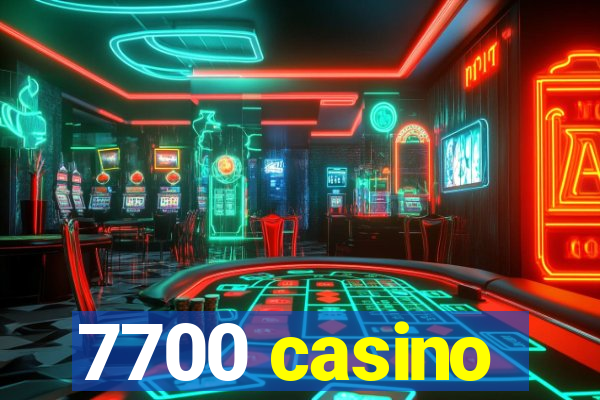 7700 casino