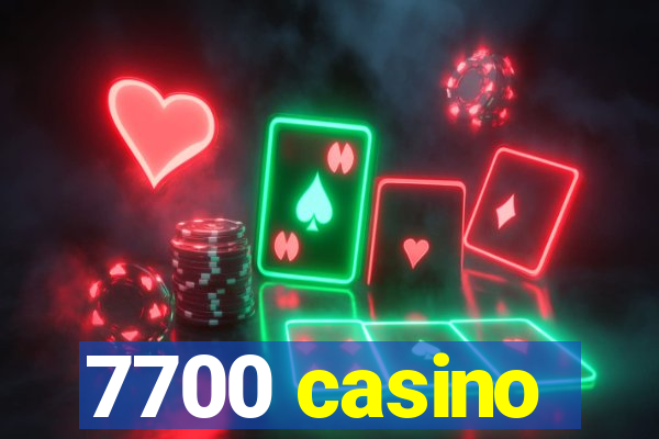 7700 casino