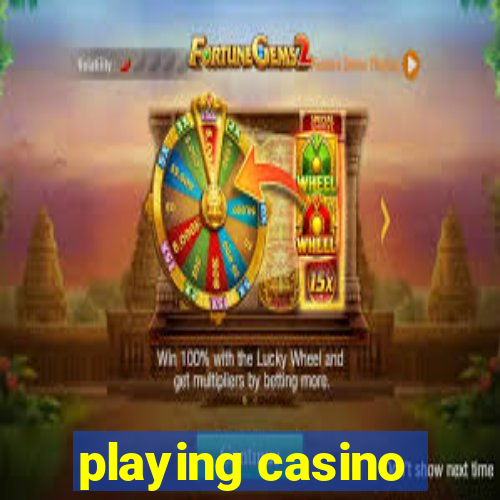 playing casino