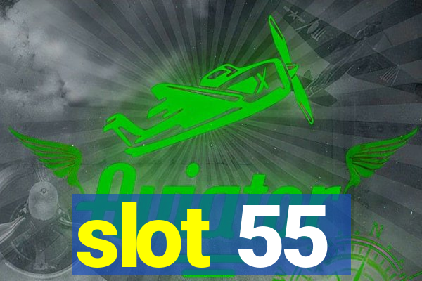 slot 55