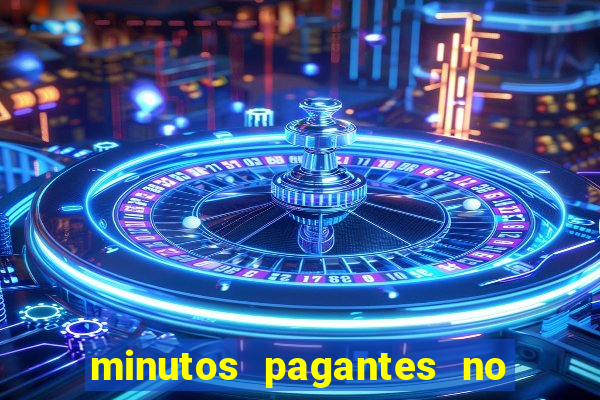 minutos pagantes no fortune tiger