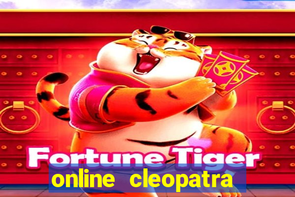 online cleopatra slots free