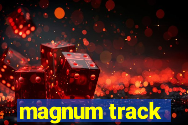 magnum track