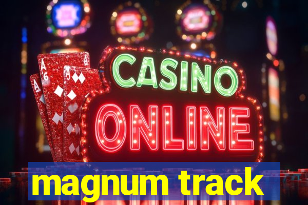 magnum track