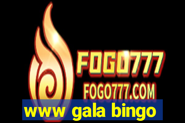 www gala bingo