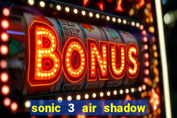 sonic 3 air shadow extra slot