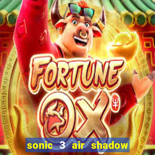 sonic 3 air shadow extra slot