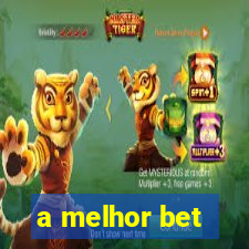 a melhor bet