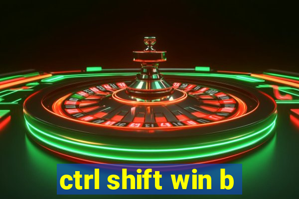 ctrl shift win b