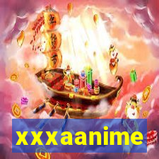 xxxaanime