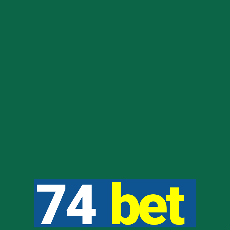 74 bet