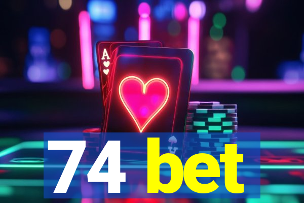 74 bet