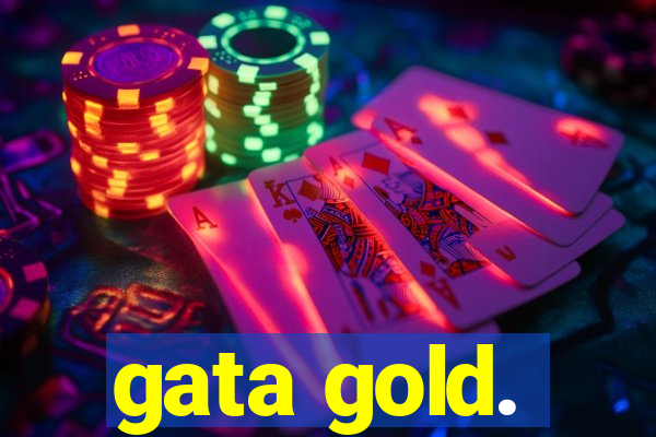 gata gold.