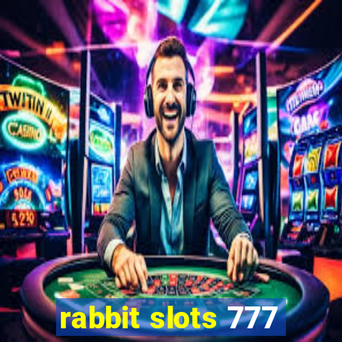 rabbit slots 777