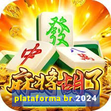 plataforma br 2024