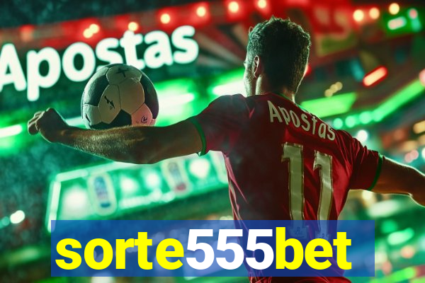 sorte555bet