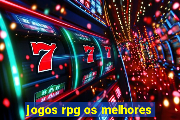 jogos rpg os melhores