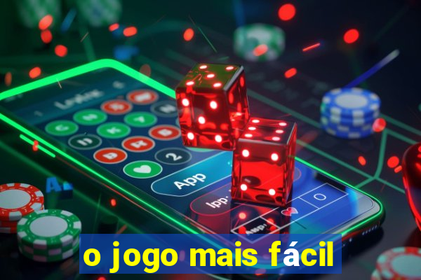 o jogo mais fácil