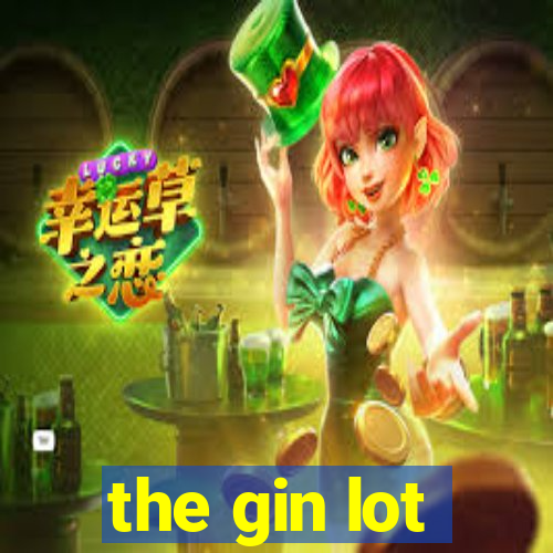 the gin lot