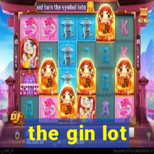 the gin lot