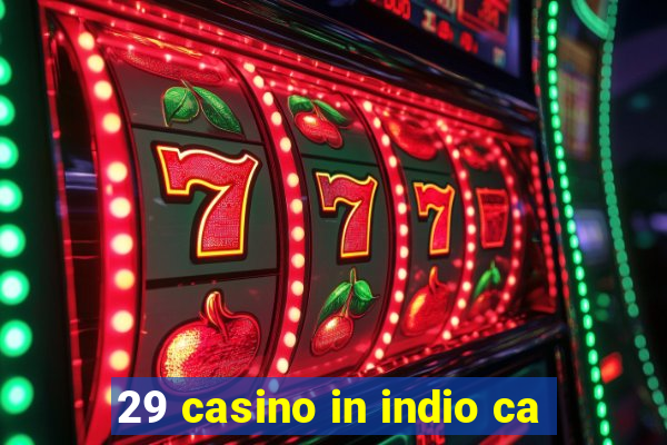 29 casino in indio ca