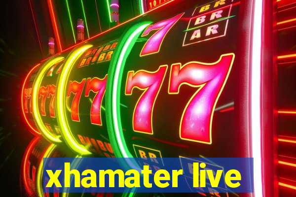 xhamater live