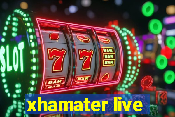 xhamater live