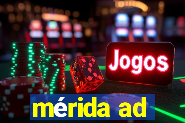 mérida ad