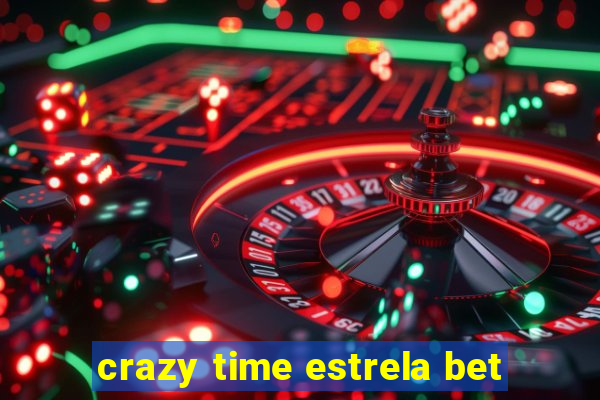 crazy time estrela bet