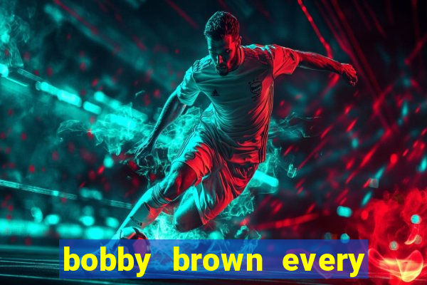 bobby brown every little step i take