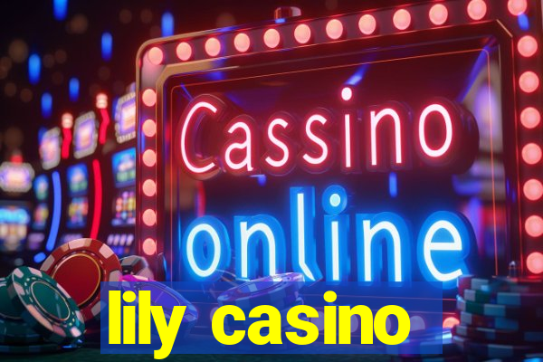 lily casino