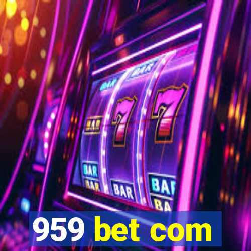 959 bet com