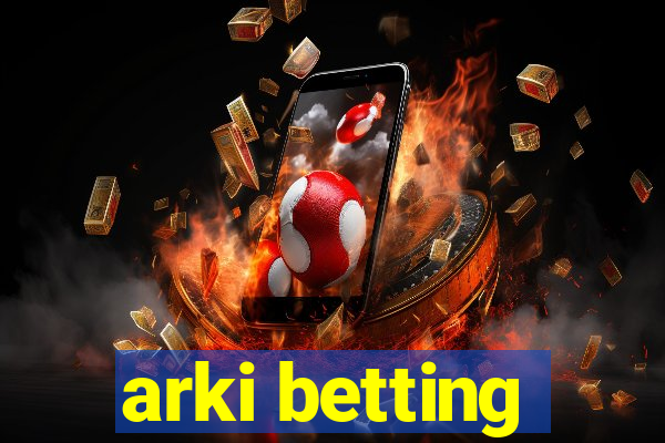 arki betting