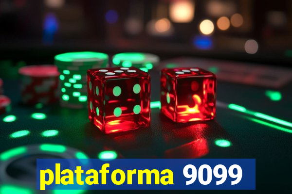 plataforma 9099