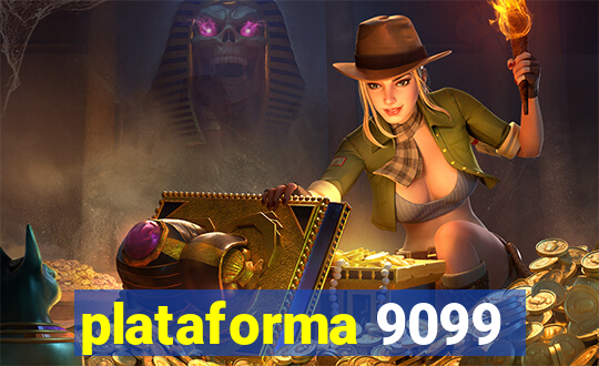 plataforma 9099