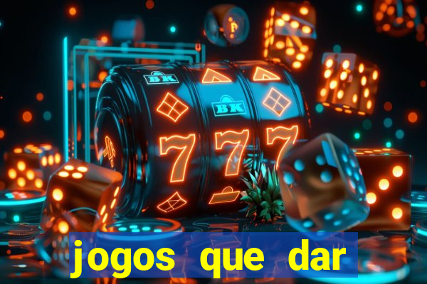 jogos que dar dinheiro sem depositar