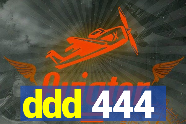 ddd 444