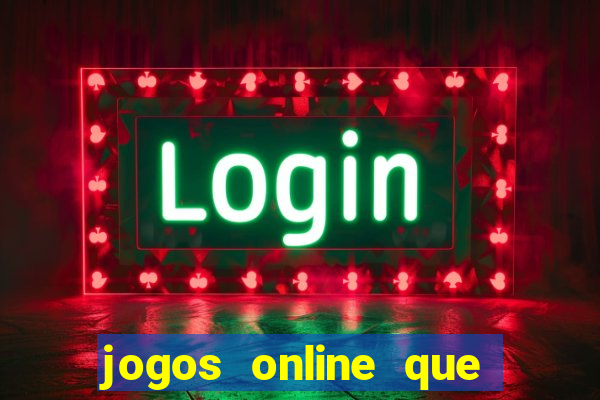 jogos online que realmente pagam