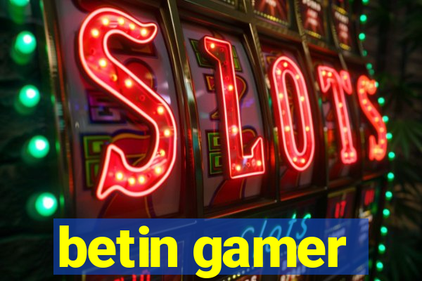 betin gamer